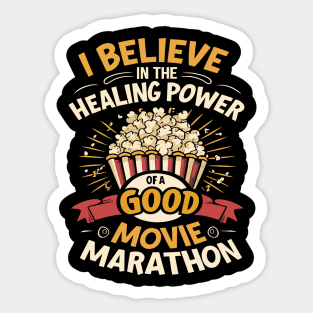 I believe in the healing power of a good movie marathon Sticker